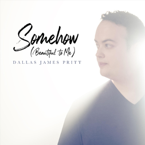 Somehow (Beautiful to Me)