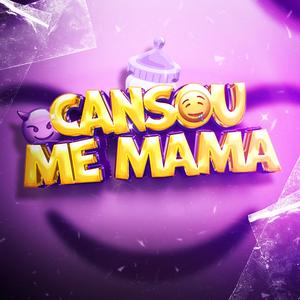 Cansou me Mama (feat. Dj Lc de Niteroi)