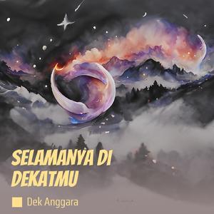 Selamanya di Dekatmu