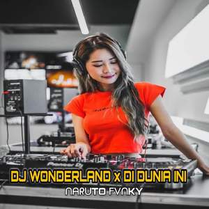 DJ Wonderland x Di Dunia Ini