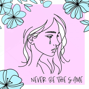 Never be the same
