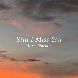 Still I Miss You