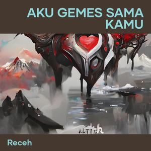 Aku gemes sama kamu (Remastered 2024)