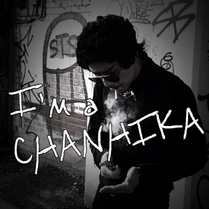 I'm a CHANHIKA