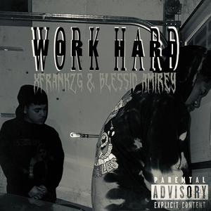 Work Hard (feat. Blessid Amirey)