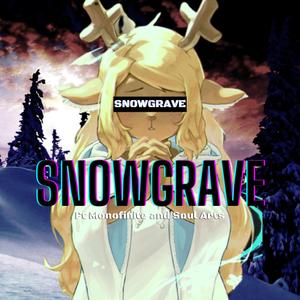 snowgrave. (feat. MONOFINITE & Soul Arts)