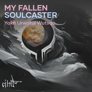 My Fallen Soulcaster
