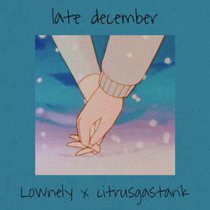 late december (feat. Citrusgastank)