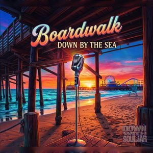 Boardwalk (Down by the Sea)