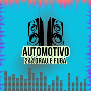 AUTOMOTIVO 244 GRAU E FUGA