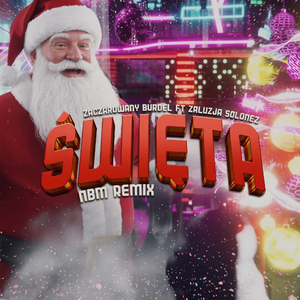 ŚWIĘTA (feat. Żaluzja Solonez) [NBM REMIX]