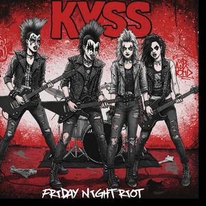 Friday Night Riot (feat. KYSS)