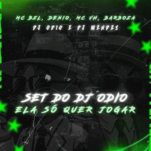 SET DO DJ ODIO - ELA SÓ QUER JOGAR
