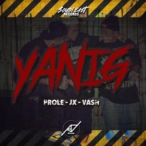 Yanig (feat. Prole, Jx & Vash)