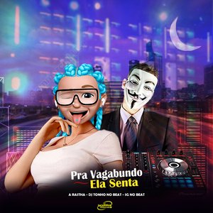 Pra Vagabundo Ela Senta (Feat. Mc Dobella)