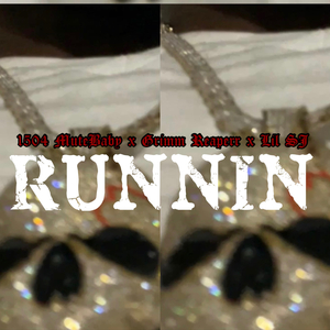 RUNNIN (feat. 1504 MuteBaby & Lil SJ)