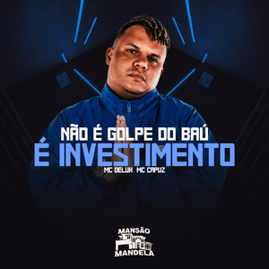 Não É Golpe do Baú, É Investimento