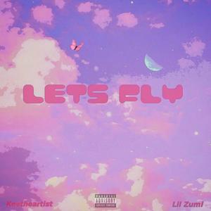 Lets Fly (feat. Lil Zumi)