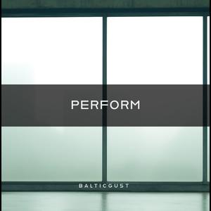 Perform