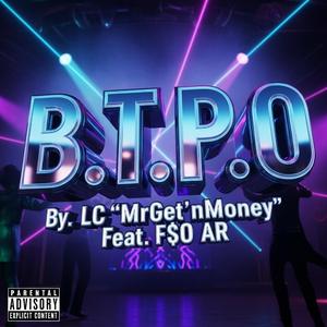 B.T.P.O. (feat. F$O Ar)