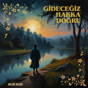 Gideceğiz Hakka Doğru