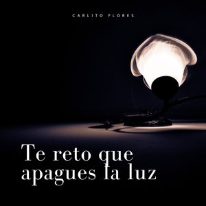 Te Reto Que Apagues La Luz