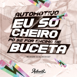 Automotivo Eu Só Cheiro Pó Se For Encima de Buceta