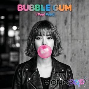 BUBBLE GUM (Pop! Pop!)
