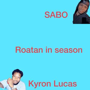 Roatan in season (feat. Sabo)