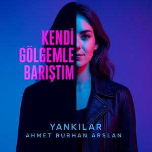 Kendi Gölgemle Barıştım