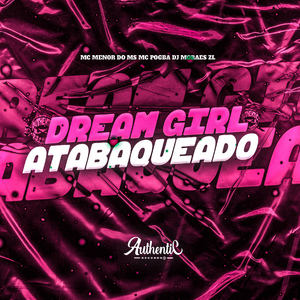 Dream Girl Atabaqueado