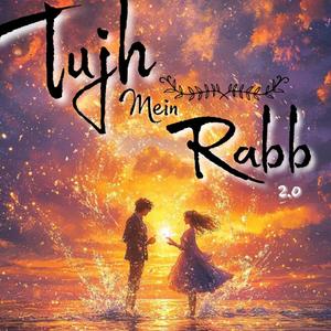 Tujh Mein Rabb 2.0