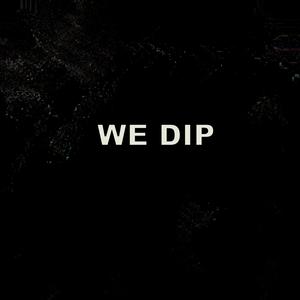 We Dip