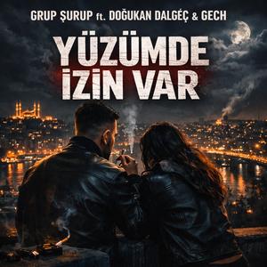 Yüzümde İzin Var (feat. Doğukan Dalgeç & GECH)