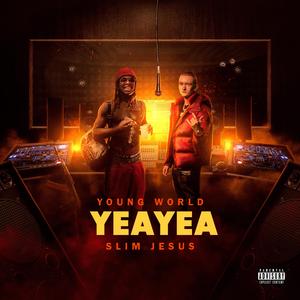 Yea Yea (feat. Slim Jesus)