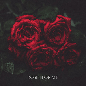 Roses For Me