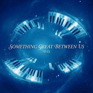 Something Great Between Us (Qualcosa di Grande)