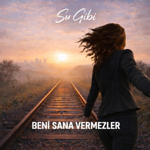 BENİ SANA VERMEZLER