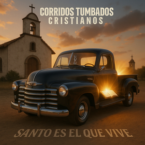 Santo Es el Que Vive (Corrido Tumbado Version)