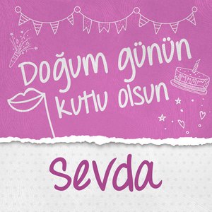 Doğum Günün Kutlu Olsun Sevda