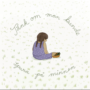 Tänk Om Man Kunde Spara På Minnen