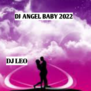 DJ ANGEL BABY 2022