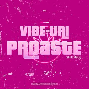 Vibe-uri Proaste
