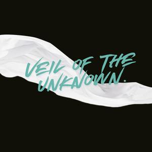 Veil of the Unknown