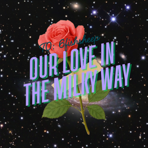 银河之恋 (Our love in the Milky Way)