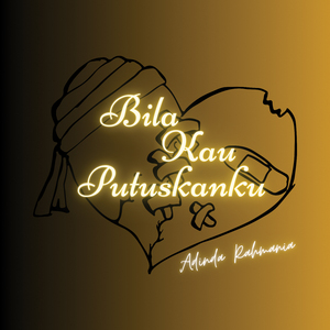 Bila Kau Putuskanku