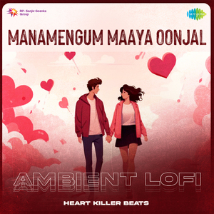Manamengum Maaya Oonjal - Ambient Lofi