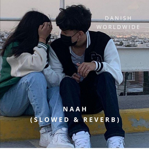 Naah (Slowed and Reverb)