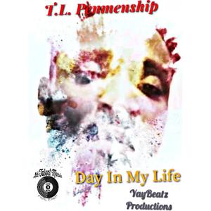 Day In My Life (feat. T.L.Penmenship)