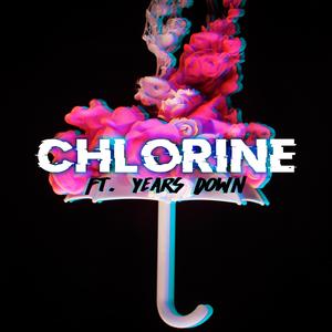 chlorine (feat. Years Down)